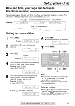 Page 171
Press.
Display:
2
Press or until the following is
displayed.
3
Press .
Cursor
Example:
4
Enter the correct month/day/year by selecting
2 digits for each, using the dial keypad.
Example:Aug. 10, 2001
Press .
5
Enter the correct hour/minute by selecting 
2 digits for each, using the dial keypad.
Press to select “AM” or “PM”.
Example:3:15PM
1.Press .
2.Press until “PM” is displayed.
M:08/D:10/Y:01
TIME: 03:15PM
M:08/D:10/Y:01
TIME: 03:15AM
15 03
M:08/D:10/Y:01
TIME: 12:00AM
0 011 80
M:01/D:01/Y:01
TIME:...