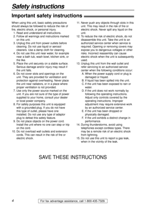 Page 44For fax advantage assistance, call 1-800-435-7329.
Safety instructions
Important safety instructions!
When using this unit, basic safety precautions
should always be followed to reduce the risk of
fire, electric shock, or personal injury.
1.Read and understand all instructions.
2.Follow all warnings and instructions marked
on this unit.
3.Unplug this unit from power outlets before
cleaning. Do not use liquid or aerosol
cleaners. Use a damp cloth for cleaning.
4.Do not use this unit near water, for...