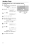 Page 4848
Sending Faxes
Erasing a stored item in the broadcast memory
1
Press.
lConfirm that there are no documents in the
document entrance.
Display:
2
Press or until the following is
displayed.
3
Press .
4
Press to select “DELETE”.
5
Press or until the desired item you
want to erase is displayed.
Example:
lTo cancel erasing, press .
6
Press .
7
Press .
Example:
lTo delete other items, repeat steps 5 to 7.
8
Press to exit the program.STOP
Bob
0123456
DELETED
SET
DELETE OK?
YES:SET/NO:STOP
SET
STOP
Dick...