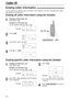 Page 3434
Caller ID
Erasing caller information!
1
Handset is off the base unit:
Press &or %.
Handset is on the base unit:
Lift the handset and press &or %.
Example:
2
Press „.
3
Press &to select “All clear”.
4
Press )or „.
111All1clear
0Exit
HAll clear
GF H=Yes
HExit
0All clear
GF H=Yes
0 new0call
GF000H=Directory
You can erase all or specific caller information. Once erased, it cannot be accessed from either
the handset or the base unit.
Erasing all caller information using the handset
//
FUNCTION/EXITCLR
1...