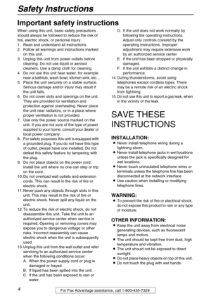 Page 4Safety Instructions
4For Fax Advantage assistance, call 1-800-435-7329.
Safety Instructions
Important safety instructions
When using this unit, basic safety precautions 
should always be followed to reduce the risk of 
fire, electric shock, or personal injury.
1. Read and understand all instructions.
2. Follow all warnings and instructions marked 
on this unit.
3. Unplug this unit from power outlets before 
cleaning. Do not use liquid or aerosol 
cleaners. Use a damp cloth for cleaning.
4. Do not use...