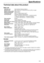 Page 119Specifications
119
Specifications
Technical data about this product
Base unit
Handset
*1 Transmission speed depends upon the contents of the pages, resolution, telephone line conditions 
and capability of the other party’s machine.
*2 Transmission speed is based upon the ITU-T No. 1 Test Chart and original mode. If the capability of 
the other party’s machine is inferior to your unit, the transmission time may be longer.
*3 Recording time may be reduced by the calling party’s background noise. Applicable...