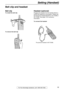 Page 19Setting (Handset)
19For Fax Advantage assistance, call 1-800-435-7329.
Setting (Handset)
Belt clip and headset
Belt clip
To install the belt clip
To remove the belt clip
Headset (optional)
Plugging the headset into the handset allows a 
hands-free telephone conversation. Please use 
the Panasonic headset Model No. KX-TCA88 or 
KX-TCA90. See page 10 for accessory 
information.
To connect the headset
The pictured headset is KX-TCA88. 