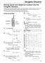 Page 41Navigator Directory
41
Navigator Directory
Storing names and telephone numbers into the 
navigator directory
For rapid access to frequently dialed numbers, the unit provides the navigator directory. You can store 
the names and telephone numbers using both the handset and base unit up to 50 entries in total.
First program the entries, then see page 47 to make a phone call.
LYou can also send faxes using the navigator directory (page 58).
Using the handset
1Press {
{{ {FUNCTION}
}} }.
--------------
)Save...