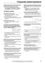 Page 97Frequently Asked Questions
97For Fax Advantage assistance, call 1-800-435-7329.
While having an intercom call, the intercom 
call stops and the unit starts to ring.
LSomeone is calling you from outside.
Press {TA L K}, {SP-PHONE} or {DIGITAL 
SP-PHONE} to answer the outside call.
Cordless handset
The handset does not work.
LMake sure that the battery is installed 
correctly (page 107).
LCharge the battery fully (page 21).
LClean the charge contacts and charge again 
(page 21).
The handset does not ring....