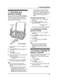 Page 537. Answering Machine
51
7 Answering Mach in e Greetin g
7.1 Recording your 
greeting message
You can record your own greeting message for 
TAM/FAX mode, for a maximum of 16 (default) or 
60 seconds in length. We recommend you 
record a message of less than 12 seconds to 
make it easier to receive faxes.
1Set feature #77 to “TAM/FAX” (page 64) 
beforehand.
2Press {RECORD} repeatedly to display “TAM 
GREETING”.
3Press {SET}.
LA long beep will sound.
4Speak clearly about 20 cm (8 inches) away 
from the...