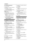 Page 403. Telephone
38
3.4.2 Using the base unit
1Press {}.
2Press {A} or {B} repeatedly to display the 
desired item.
3Press {DIGITAL SP-PHONE}.
LThe unit will start dialing automatically.
To search for a name by initial
Example:“LISA”
1.Press {}.
2.Press {A} or {B} to initiate the directory.
3.Press {5} repeatedly to display any name 
with the initial “L” (see the character table, 
page 30).
LTo search for symbols (not letters or 
numbers), press {1}.
4.Press {B} repeatedly to display “LISA”.
LTo stop the...