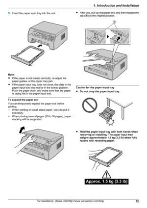 Page 155Insert the paper input tray into the unit.
Note:
R If the paper is not loaded correctly, re-adjust the
paper guides, or the paper may jam.
R If the paper input tray does not close, the plate in the
paper input tray may not be in the locked position.
Push the paper down and make sure that the paper
is laying flat in the paper input tray.
To expand the paper exit
You can temporarily expand the paper exit before
printing.
– When printing on small sized paper, you can pull it out easily.
– When printing...