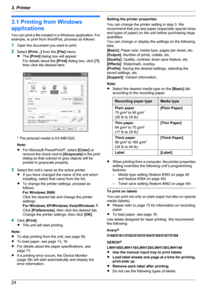 Page 243.1 Printing from Windows
applications
You can print a file created in a Windows application. For
example, to print from WordPad, proceed as follows:
1 Open the document you want to print.
2 Select  [Print...]  from the  [File] menu.
R The  [Print]  dialog box will appear.
For details about the  [Print] dialog box, click  [?],
then click the desired item.
* The pictured model is KX-MB1520.
Note:
R For Microsoft PowerPoint ®
, select  [Color] or
remove the check next to  [Grayscale] in the print
dialog so...