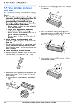 Page 121.7 Toner cartridge and drum
cartridge
The supplied toner cartridge is a starter toner cartridge.
Caution:
R Read the following instructions before you begin
installation. After you have read them, open the
drum cartridge protective bag. The drum
cartridge contains a photosensitive drum.
Exposing it to light may damage the drum. Once
you have opened the protective bag:
– Do not expose the drum cartridge to light for
more than 5 minutes.
– Do not touch or scratch the black drum
surface inside of the drum...