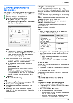 Page 353.1 Printing from Windows
applications
You can print a file created in a Windows application. For
example, to print from WordPad, proceed as follows:
1 Open the document you want to print.
2 Select  [Print...]  from the  [File] menu.
R The  [Print]  dialog box will appear.
For details about the  [Print] dialog box, click  [?],
then click the desired item.
Note:
R For Microsoft PowerPoint ®
, select  [Color] or
remove the check next to  [Grayscale] in the print
dialog so that colored or gray objects will...