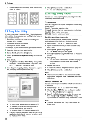 Page 36– Labels that do not completely cover the backingsheet as follows:
3.2 Easy Print Utility
By printing using the Panasonic Easy Print Utility instead
of the printer driver, you can use useful printing features
for your convenience.
– Preventing unnecessary prints by checking the preview on PC screen
– Combining multiple documents
– Saving a file in PDF format
For example, to print from WordPad, proceed as follows:
1 Open the document you want to print.
2 Select  [Print...]  from the  [File] menu.
3 Select...