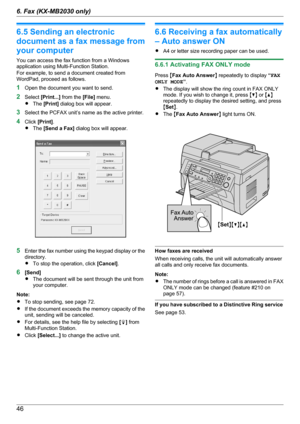 Page 466.5 Sending an electronic
document as a fax message from
your computer
You can access the fax function from a Windows
application using Multi-Function Station.
For example, to send a document created from
WordPad, proceed as follows.
1 Open the document you want to send.
2 Select  [Print...]  from the  [File] menu.
R The  [Print]  dialog box will appear.
3 Select the PCFAX unit’s name as the active printer.
4 Click  [Print] .
R The  [Send a Fax]  dialog box will appear.
5Enter the fax number using the...