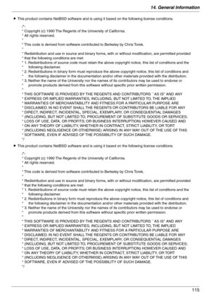 Page 11514. General Information
115
LThis product contains NetBSD software and is using it based on the following license conditions.
LThis product contains NetBSD software and is using it based on the following license conditions.
/*-
* Copyright (c) 1990 The Regents of the University of California.
* All rights reserved.
*
* This code is derived from software contributed to Berkeley by Chris Torek.
*
* Redistribution and use in source and binary forms, with or without modification, are permitted provided 
*...