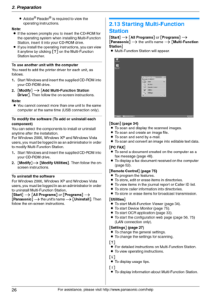 Page 262. Preparation
26
For assistance, please visit http://www.panasonic.com/help LAdobe
® Reader® is required to view the 
operating instructions.
Note:
LIf the screen prompts you to insert the CD-ROM for 
the operating system when installing Multi-Function 
Station, insert it into your CD-ROM drive.
LIf you install the operating instructions, you can view 
it anytime by clicking [o] on the Multi-Function 
Station launcher.
To use another unit with the computer
You need to add the printer driver for each...