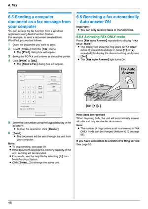 Page 486. Fax
48
6.5 Sending a computer 
document as a fax message from 
your computer
You can access the fax function from a Windows 
application using Multi-Function Station.
For example, to send a document created from 
WordPad, proceed as follows.
1Open the document you want to send.
2Select [Print...] from the [File] menu.
LThe [Print] dialog box will appear.
3Select the PCFAX unit’s name as the active printer.
4Click [Print] or [OK].
LThe [Send a Fax] dialog box will appear.
5Enter the fax number using...