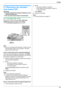 Page 496. Fax
49
6.7 Receiving a fax manually – 
Auto answer OFF
Important:
LUse this mode with an extension telephone or the 
optional handset unit.
LYou can only receive faxes in monochrome.
6.7.1 Activating TEL mode
Set the unit to TEL mode by pressing {Fax Auto 
Answer} repeatedly to display “TEL MODE”.
LThe {Fax Auto Answer} light turns OFF.
Note:
LIf you do not answer the call within 10 rings, the unit 
will temporarily switch to fax reception. The other 
party can then send a fax.
How to receive faxes...