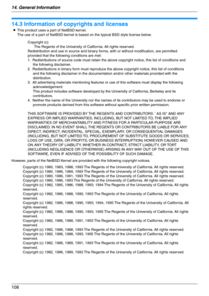 Page 10814. General Information
108
Copyrights
14.3 Information of copyrights and licenses
LThis product uses a part of NetBSD kernel. 
The use of a part of NetBSD kernel is based on the typical BSD style license below.
However, parts of the NetBSD Kernel are provided with the following copyright notices.
Copyright (c)
The Regents of the University of California. All rights reserved.
Redistribution and use in source and binary forms, with or without modification, are permitted 
provided that the following...