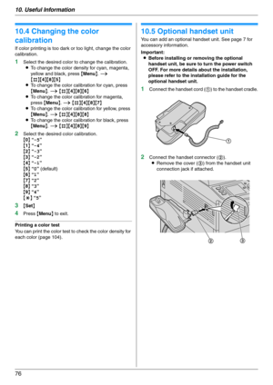 Page 7610. Useful Information
76
10.4 Changing the color 
calibration
If color printing is too dark or too light, change the color 
calibration.
1Select the desired color to change the calibration.
LTo change the color density for cyan, magenta, 
yellow and black, press {Menu}. i 
{#}{4}{8}{5}
LTo change the color calibration for cyan, press 
{Menu}. i {#}{4}{8}{6}
LTo change the color calibration for magenta, 
press {Menu}. i {#}{4}{8}{7}
LTo change the color calibration for yellow, press 
{Menu}. i...