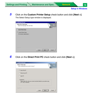 Page 199Settings and Printing
Network Network Maintenance and Spec.
Setup in Windows
16
5Click on the Custom Printer Setup check button and click [Next >].
The Select Setup type window is displayed.
6Click on the Direct Print PC check button and click [Next >]. 