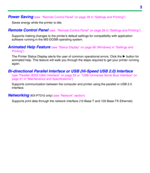 Page 33
Power Saving (see  “Remote Control Panel” on page 28 in “Settings and Printing”)
Saves energy while the printer is idle.
Remote Control Panel (see  “Remote Control Panel” on page 28 in “Settings and Printing”)
Supports making changes to the printer’s default settings for compatibility with application 
software running in the MS-DOS® operating system.
Animated Help Feature (see “Status Display” on page 68 (Windows) in “Settings and 
Printing”)
The Printer Status Display alerts the user of common...