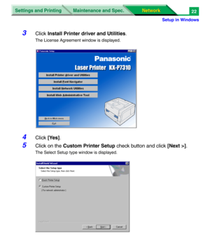 Page 205Settings and Printing
Network Network Maintenance and Spec.
Setup in Windows
22
3Click Install Printer driver and Utilities.
The License Agreement window is displayed.
4Click [Yes].
5Click on the Custom Printer Setup check button and click [Next >].
The Select Setup type window is displayed. 