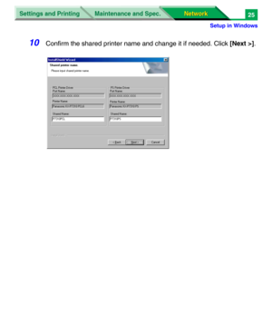 Page 208Settings and Printing
Network Network Maintenance and Spec.
Setup in Windows
25
10Confirm the shared printer name and change it if needed. Click [Next >]. 