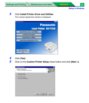 Page 216Settings and Printing
Network Network Maintenance and Spec.
Setup in Windows
33
3Click Install Printer driver and Utilities.
The License Agreement window is displayed.
4Click [Yes].
5Click on the Custom Printer Setup check button and click [Next >]. 