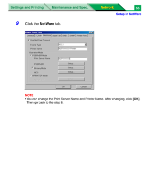 Page 238Settings and Printing
Network Network Maintenance and Spec.
Setup in NetWare
55
9Click the NetWare tab.
NOTE
• You can change the Print Server Name and Printer Name. After changing, click [OK]. 
Then go back to the step 8. 