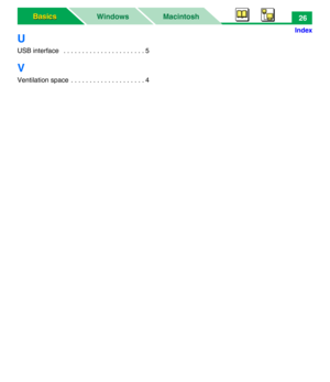 Page 31Macintosh WindowsBasics Basics
Index
26
U
USB interface   . . . . . . . . . . . . . . . . . . . . . . 5
V
Ventilation space  . . . . . . . . . . . . . . . . . . . . 4 