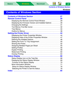 Page 32Contents of Windows Section
MacintoshBasics
Windows Windows27
Windows
Contents of Windows Section  . . . . . . . . . . . . . . . . . . . . . . . . . . . 27
Remote Control Panel   . . . . . . . . . . . . . . . . . . . . . . . . . . . . . . . . . 28
Displaying the Remote Control Panel Window  . . . . . . . . . . . . . . . . 29
Displaying the Firmware Version and Installed Options  . . . . . . . . . 30
Changing the Settings . . . . . . . . . . . . . . . . . . . . . . . . . . . . . . . . . . . 31
Tool Menus...