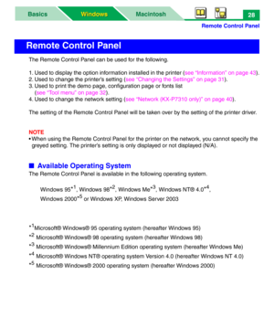 Page 33Remote Control Panel
MacintoshBasics
Windows Windows28
The Remote Control Panel can be used for the following.
1. Used to display the option information installed in the printer (see “Information” on page 43).
2. Used to change the printer’s setting (see “Changing the Settings” on page 31).
3. Used to print the demo page, configuration page or fonts list 
(see “Tool menu” on page 32).
4. Used to change the network setting (see “Network (KX-P7310 only)” on page 40).
The setting of the Remote Control Panel...