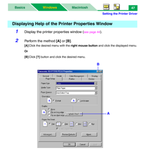 Page 52Setting the Printer Driver
MacintoshBasics
Windows Windows47
1Display the printer properties window (see page 44).
2Perform the method [A] or [B].
[A]Click the desired menu with the right mouse button and click the displayed menu.
Or
[B]Click [?] button and click the desired menu.
Displaying Help of the Printer Properties Window
A
B 