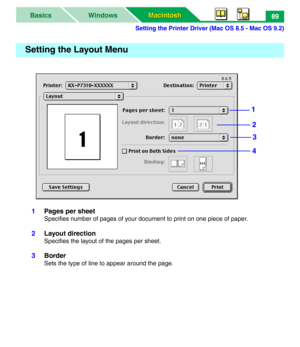 Page 94Setting the Printer Driver (Mac OS 8.5 - Mac OS 9.2)
Macintosh Macintosh WindowsBasics89
1Pages per sheet
Specifies number of pages of your document to print on one piece of paper.
2Layout direction
Specifies the layout of the pages per sheet.
3Border
Sets the type of line to appear around the page.
Setting the Layout Menu
1
2
3
4 