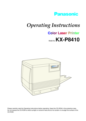 Page 1Operating Instructions
Model No. KX-P8410
Please carefully read the Operating Instructions before operating. Keep this CD-ROM in the protective case.
Do not expose the CD-ROM to direct sunlight or extreme heat and do not scratch or smudge the surface of the
CD-ROM. 