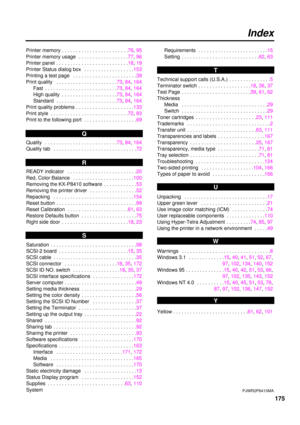 Page 175Printer memory . . . . . . . . . . . . . . . . . . . . . . . .76, 95
Printer memory usage  . . . . . . . . . . . . . . . . . .77, 96
Printer panel  . . . . . . . . . . . . . . . . . . . . . . . . . .18,19
Printer Status dialog box  . . . . . . . . . . . . . . . . . .153
Printing a test page  . . . . . . . . . . . . . . . . . . . . . . .39
Print quality  . . . . . . . . . . . . . . . . . . . . . .73, 84, 164
Fast  . . . . . . . . . . . . . . . . . . . . . . . . . .73, 84, 164
High quality  . . . . . . . ....