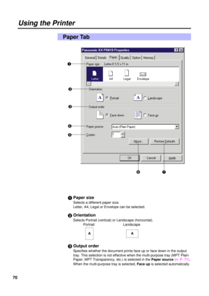 Page 7070#Paper size
Selects a different paper size.
Letter, A4, Legal or Envelope can be selected.
$Orientation
Selects Portrait (vertical) or Landscape (horizontal).
Portrait Landscape
%Output order
Specifies whether the document prints face up or face down in the output
tray. This selection is not effective when the multi-purpose tray (MPT Plain
Paper, MPT Transparency, etc.) is selected in the Paper source(
+P. 71).
When the multi-purpose tray is selected, Face upis selected automatically.
Using the...