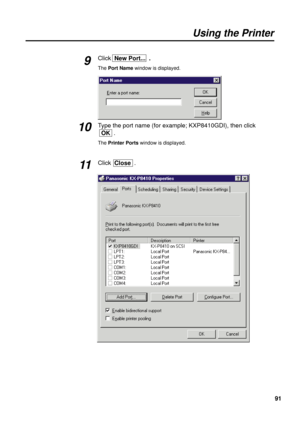 Page 9191
Using the Printer
Click  New Port...  .
The Port Namewindow is displayed.
Type the port name (for example; KXP8410GDI), then click
OK.
The Printer Portswindow is displayed.
Click  Close.
9
10
11 