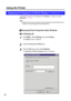 Page 6666
The KX-P8410 window can be displayed from Windows( 
+below) or from an
application( 
+P. 68).
Note:
BAvailable option tabs and operation buttons displayed through Windows 95 are
different from those displayed through Windows 3.1.
Choosing Printer Properties Under Windows:
nFor Windows 95
Click Start  , selectSettings, then clickPrinters.
The Printerswindow is displayed.
Click the Panasonic KX-P8410
icon.
Click the File menu, then click Properties.
The Panasonic KX-P8410 Propertieswindow is displayed....