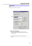 Page 6969
Using the Printer
Details Tab
#Print to the following port
Select the port where the parallel interface cable is connected.
When you are using the SCSI interface cable, select the KX-P8410GDI 
(KX-P8410 on SCSI).#
Note:
BThis option is available only in Windows 95.
For the functions of other buttons, refer to the Help menu in the
Windows. 