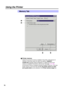 Page 7676
Memory Tab
#Printer memory
Selects the amount of memory installed in the printer. If the amount of
memory in the printer does not match this setting, a MEMORY
OVERFLOWmessage might be displayed. To determine how much
memory is installed in the printer, print out the Test page ( 
+P. 39).
As the printer memory increases, printing throughput improves. If the total
printer memory is set more than 32 MB, Use printer memory to make
print quality bettercan be selected in the Printer memory usagebox.
Using...