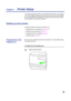 Page 29 
Chapter 2
29 
Printer Setup 
This chapter describes setting up the KX-P8420 Color Printer, connecting it 
to a PC compatible computer, and powering on the printer. It also includes 
print area speciﬁcations, guidelines for using the multi-purpose tray (MPT), 
and instructions on using the front panel. 
Setting up the printer 
The general steps for setting up the printer are: 
• 
“Preparing the color imaging unit” on page 29 
• 
“Setting up the output tray” on page 30 
• 
“Installing the toner...