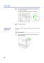 Page 3030 Printer Setup
2Turn the upper green lever clockwise until it stops and 
the arrows are aligned.
This tightens the internal belts to ready the unit for printing.
3Close the front door.
Make sure that you have enough room for the output tray and that it is easy 
to access.
To set up the output tray:
1Remove the adhesive tape that holds the output tray 
against the printer.
Setting up the 
output tray 