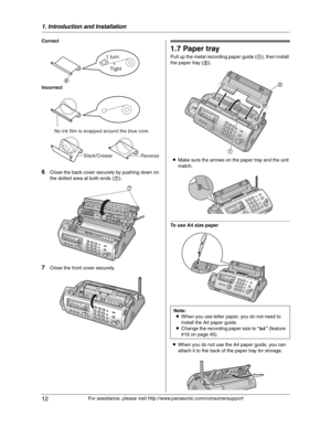 Page 121. Introduction and Installation
12
For assistance, please visit http://www.panasonic.com/consumersupport
6Close the back cover securely by pushing down on 
the dotted area at both ends (7).
7Close the front cover securely.
1.7 Paper tray
Pull up the metal recording paper guide (1), then install 
the paper tray (2).
LMake sure the arrows on the paper tray and the unit 
match.
To use A4 size paper
LWhen you do not use the A4 paper guide, you can 
attach it to the back of the paper tray for storage....