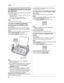 Page 324. Fax
32
Receiving Faxes
4.5 Selecting the way to use your 
fax machine
Depending on your situation, select the way you prefer to 
use your fax machine.
– Use as a telephone answering machine and/or fax 
(TAM/FAX mode)
– Use only as a fax (FAX ONLY mode)
– Use mostly as a telephone (TEL mode)
Note:
LSee page 16 for quick setup.
4.5.1 Use as a telephone answering 
machine and/or fax (TAM/FAX mode)
Your situation
You want to answer phone calls using the telephone 
answering machine and receive faxes...