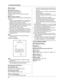 Page 6812. General Information
68
■ Power supply:
120 V AC, 60 Hz
■ Fax memory capacity
*3:
Transmission: Approx. 25 pages
Reception: Approx. 28 pages
(Based on the ITU-T No. 1 Test Chart in standard 
resolution.)
■ Voice memory capacity
*4:
Approx. 18 minutes of recording time including greeting 
messages
*1 Transmission speed depends on the contents of the 
pages, resolution, telephone line conditions and 
capability of the other party’s machine.
*2 Transmission speed is based on the ITU-T No. 1 Test 
Chart...