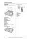 Page 101. Introduction and Installation
10
For assistance, please visit http://www.panasonic.com/consumersupport
1.5 Overview
1.5.1 Base unit
Removing the shipping tape
1.5.2 Cordless handset
1 CHARGE indicator
2 Document guides
3 Paper tray
4 Metal recording paper guide
5 Paper support
6 Recording paper exit
7 Recording paper entrance
8 Antenna
9 Microphone
j Front cover
k Document entrance
l Document exit
m Speaker
n Green button (Back cover release button)
o Back cover
123
8 57
4
mnojkl96
1Antenna
2Ringer...