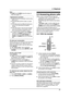 Page 393. Telephone
37
Note:
L{LINE1} and {LINE2} show the status of 
each line (page 11).
To mute your conversation
During a call, you can mute your unit so the other 
party cannot listen to you. When the call is 
muted, you will be able to hear the other party.
Press {MUTE}.
L“SP-PHONE MUTE” will be displayed.
LTo release the mute, press {MUTE} or {SP-
PHONE}.
To put a call on hold
Press {HOLD}.
L“HOLD” and the line number(s) on hold will 
be displayed. Also, {LINE1} or {LINE2} will 
flash for the line(s) on...