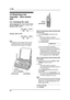 Page 604. Fax
58
Receiving Faxes
4.5 Receiving a fax 
manually – Auto answer 
OFF
4.5.1 Activating TEL mode
Set the desired line(s) to TEL mode by pressing 
{AUTO ANSWER} repeatedly to display “OFF”.
Example: LINE 1 is OFF
Example: LINE 2 is OFF
Note:
LBy default, the unit reduces the size of the 
received document to 92% when printing 
(See feature #36 on page 81 for details).
How to receive phone calls and faxes with 
the base unit
1.Press {SP-PHONE} to answer the call.
2.When:
– document reception is...