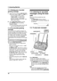 Page 707. Answering Machine
68
7.1.1 Erasing your recorded 
greeting message
1Select the line by pressing {LINE SELECT}.
LBe sure to select “LINE1” or “LINE2”. If 
you do not select a line or select 
“LINE1&LINE2”, no matter which 
greeting message is being played, 
greeting messages for both LINE 1 and 
LINE 2 will be erased.
2Press {GREETING/CHECK}, and then 
press {ERASE} while your greeting 
message is played.
LThe unit will answer calls for the line with 
a pre-recorded greeting message.
7.1.2 Pre-recorded...